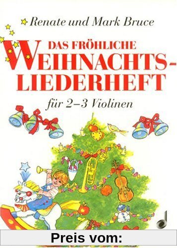 Das fröhliche Weihnachtsliederheft: Die schönsten Weihnachtslieder aus aller Welt. 2-3 Violinen. Spielpartitur.